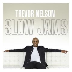 Trevor Nelson – Slow Jams (2018)