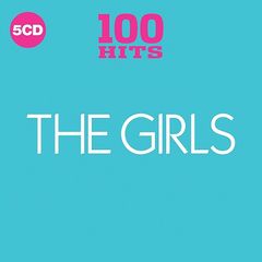 Various Artists – 100 Hits: The Girls (2018)