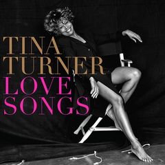 Tina Turner – Love Songs (2014)
