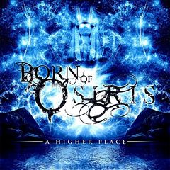 Born of Osiris – A Higher Place (2009)