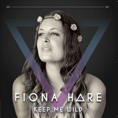 Fiona Hare – Keep me Wild (2014)