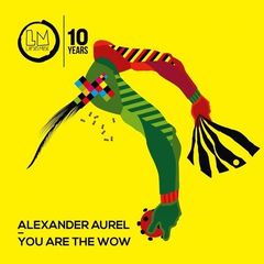 Alexander Aurel – You Are the Wow (2019)