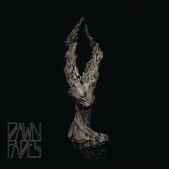 Dawn Fades – Dawn Fades (2019)