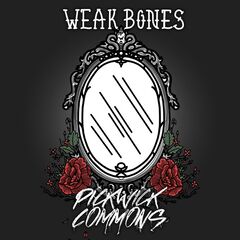 Pickwick Commons – Weak Bones (2019)