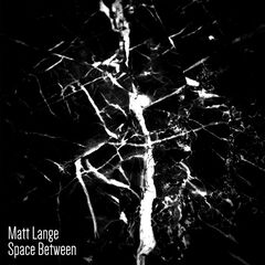 Matt Lange – Space Between (2019)
