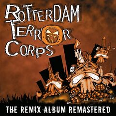 Rotterdam Terror Corps – The Remix Album Remastered (2019)
