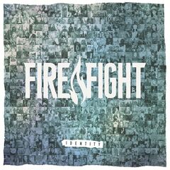 Fire Fight – Identity (2019)