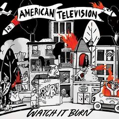 American Television – Watch It Burn (2020)