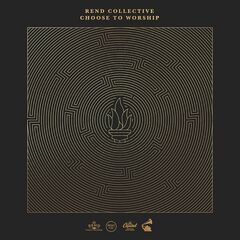 Rend Collective – Choose To Worship (2020)
