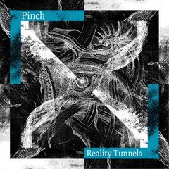 Pinch – Reality Tunnels (2020)