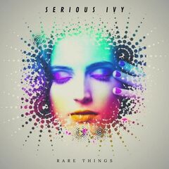 Serious Ivy – Rare Things (2020)