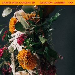 Elevation Worship – Graves Into Gardens EP (2020)
