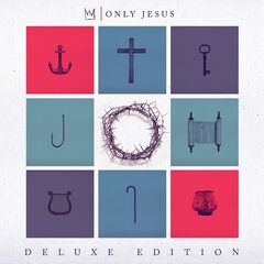Casting Crowns – Only Jesus (Deluxe Edition) (2020)