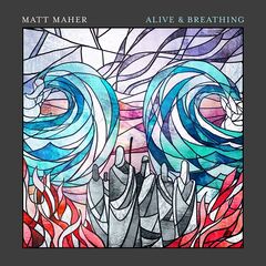 Matt Maher – Alive & Breathing (2020)