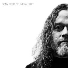 Tony Reed – Blood And Strings: The Ripple Acoustic Series Chapter 2 Funeral Suit (2020)