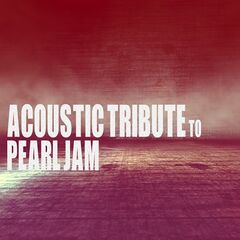 Guitar Tribute Players – Acoustic Tribute to Pearl Jam (2020)