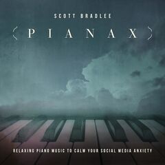 Scott Bradlee – Pianax: Relaxing Piano Music to Calm Your Social Media Anxiety (2020)