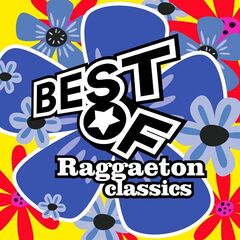 Various Artists – Best Of Raggaeton Classics (2021)