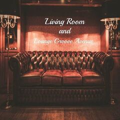 Living Room – Living Room and Lounge Groove Avenue (2021)