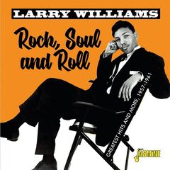 Larry Williams – Rock, Soul and Roll Greatest Hits and More 1957-1961 (2021)