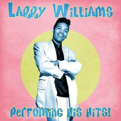 Larry Williams – Perfoming His Hits! (Remastered) (2021)