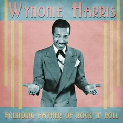 Wynonie Harris – Founding Father of Rock ‘n’ Roll (Remastered) (2021)