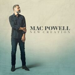 Mac Powell – New Creation (2021)