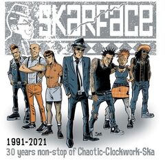 Skarface – Skarface 1991-2021 Non-Stop of Chaotic Ska (2021)