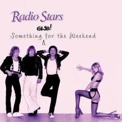 Radio Stars – Something Else for the Weekend (Expanded Version) (2021)