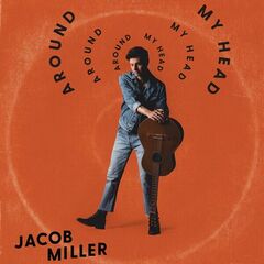 Jacob Miller – Around My Head (2022)