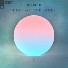 Ben Gold – Rest Of Our Lives (2022)