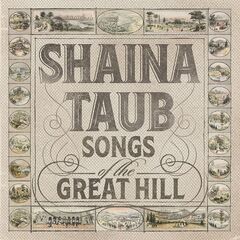 Shaina Taub – Songs of the Great Hill (Deluxe Edition) (2022)