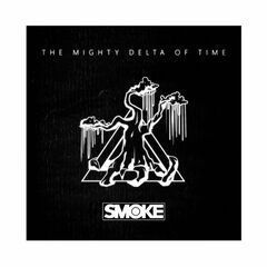 Smoke – The Mighty Delta of Time (2022)