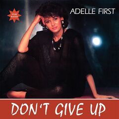 Adelle First – Don’t Give Up (2022)