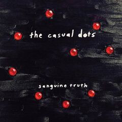 The Casual Dots – Sanguine Truth (2022)