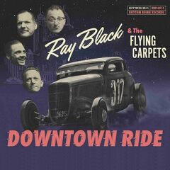 Ray Black & The Flying Carpets – Downtown Ride (2022)
