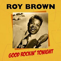 Roy Brown – Good Rockin’ Tonight (2022)