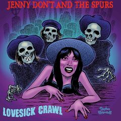 Jenny Don’t And The Spurs – Lovesick Crawl (2022)