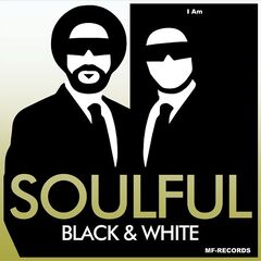 Soulful Black & White – I Am (2022)