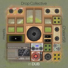 Drop Collective – Drop Collective Meets Chalart58: In Dub (2022)