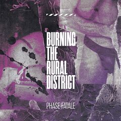 Phase Fatale – Burning the Rural District (2022)