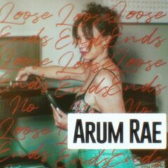Arum Rae – Loose Ends (2023)