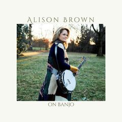 Alison Brown – On Banjo (2023)