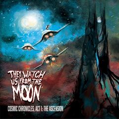 They Watch Us From The Moon – Cosmic Chronicles, Act 1: The Ascension (2023)