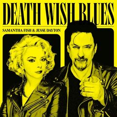 Samantha Fish & Jesse Dayton – Death Wish Blues (2023)