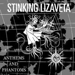 Stinking Lizaveta – Anthems And Phantoms (2023)