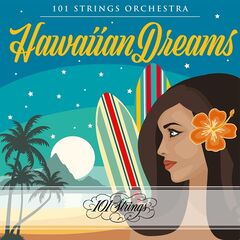 101 Strings Orchestra – Hawaiian Dreams (2023)
