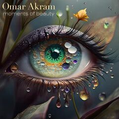 Omar Akram – Moments of Beauty (2023)