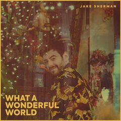 Jake Sherman – What A Wonderful World (2023)
