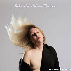 Johanna Heilman – When We Were Electric (2023)